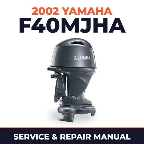 2002 Yamaha F40MJHA 4 stroke Service and Repair Manual