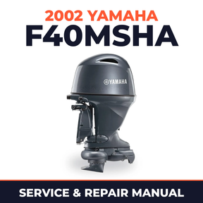 2002 Yamaha F40MSHA 4 stroke Service and Repair Manual
