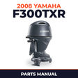 2008 Yamaha F300TXR Parts Manual