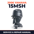 2006 Yamaha 15MSH Service and Repair Manual