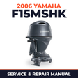 2006 Yamaha F15MSHK Service and Repair Manual