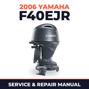 2006 Yamaha F40EJR Service and Repair Manual
