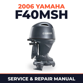 2006 Yamaha F40MSH Service and Repair Manual