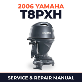 2006 Yamaha T8PXH Service and Repair Manual