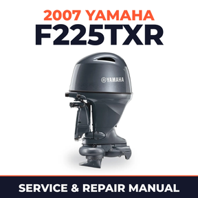 2007 Yamaha F225TXR Service and Repair Manual