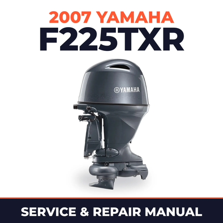 2007 Yamaha F225TXR Service and Repair Manual