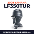 2008 Yamaha LF350TUR Service and Repair Manual