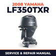 2008 Yamaha LF350TXR Service and Repair Manual