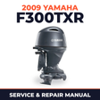 2009 Yamaha F300TXR Service and Repair Manual