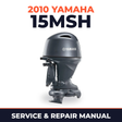 2010 Yamaha 15MSH Service and Repair Manual
