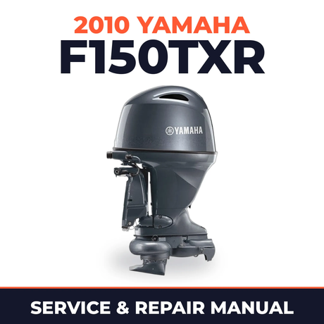 2010 Yamaha F150TXR Service and Repair Manual