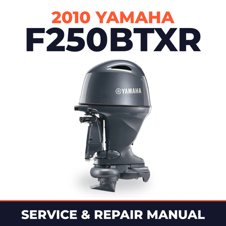 2010 Yamaha F250BTXR Service and Repair Manual