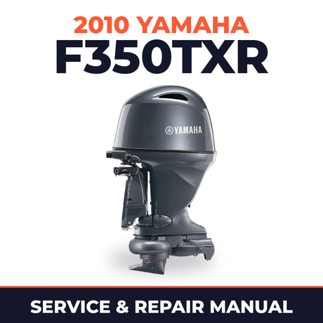 2010 Yamaha F350TXR Service and Repair Manual