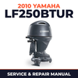 2010 Yamaha LF250BTUR Service and Repair Manual