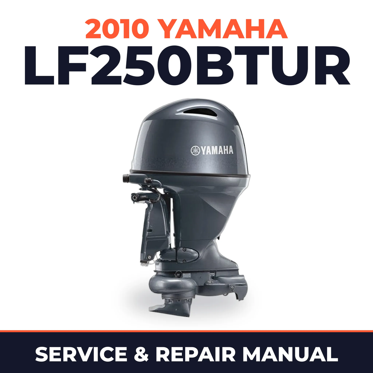 2010 Yamaha LF250BTUR Service and Repair Manual