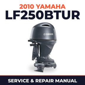 2010 Yamaha LF250BTUR Service and Repair Manual