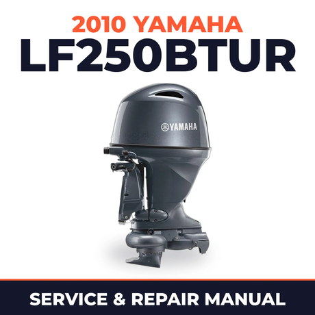 2010 Yamaha LF250BTUR Service and Repair Manual
