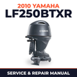 2010 Yamaha LF250BTXR Service and Repair Manual