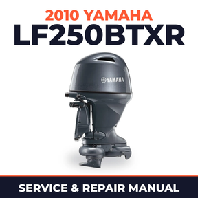 2010 Yamaha LF250BTXR Service and Repair Manual
