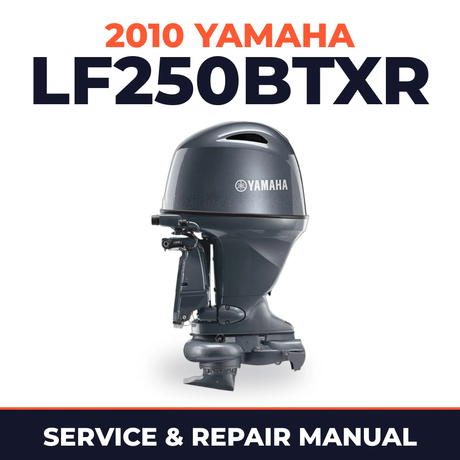 2010 Yamaha LF250BTXR Service and Repair Manual