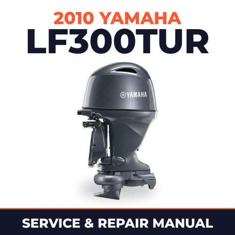 2010 Yamaha LF300TUR Service and Repair Manual