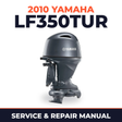 2010 Yamaha LF350TUR Service and Repair Manual