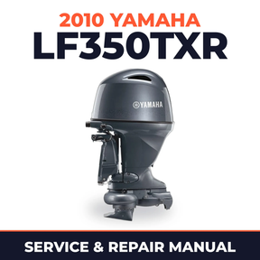 2010 Yamaha LF350TXR Service and Repair Manual