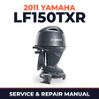 2011 Yamaha LF150TXR Service and Repair Manual