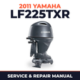 2011 Yamaha LF225TXR Service and Repair Manual