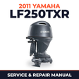2011 Yamaha LF250TXR Service and Repair Manual