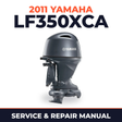 2011 Yamaha LF350XCA Service and Repair Manual