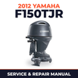 2012 Yamaha F150TJR Service and Repair Manual