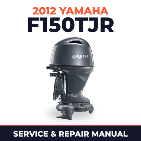 2012 Yamaha F150TJR Service and Repair Manual