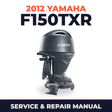 2012 Yamaha F150TXR Service and Repair Manual