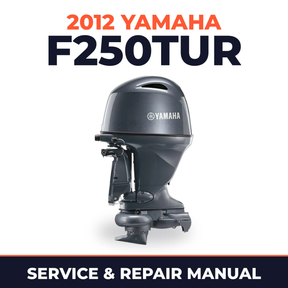 2012 Yamaha F250TUR Service and Repair Manual