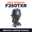 2012 Yamaha F250TXR Service and Repair Manual