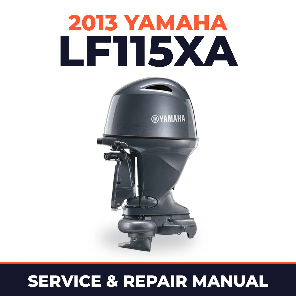 2013 Yamaha LF115XA Service and Repair Manual
