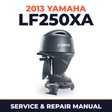 2013 Yamaha LF250XA Service and Repair Manual