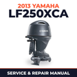 2013 Yamaha LF250XCA Service and Repair Manual