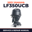 2013 Yamaha LF350UCB Service and Repair Manual