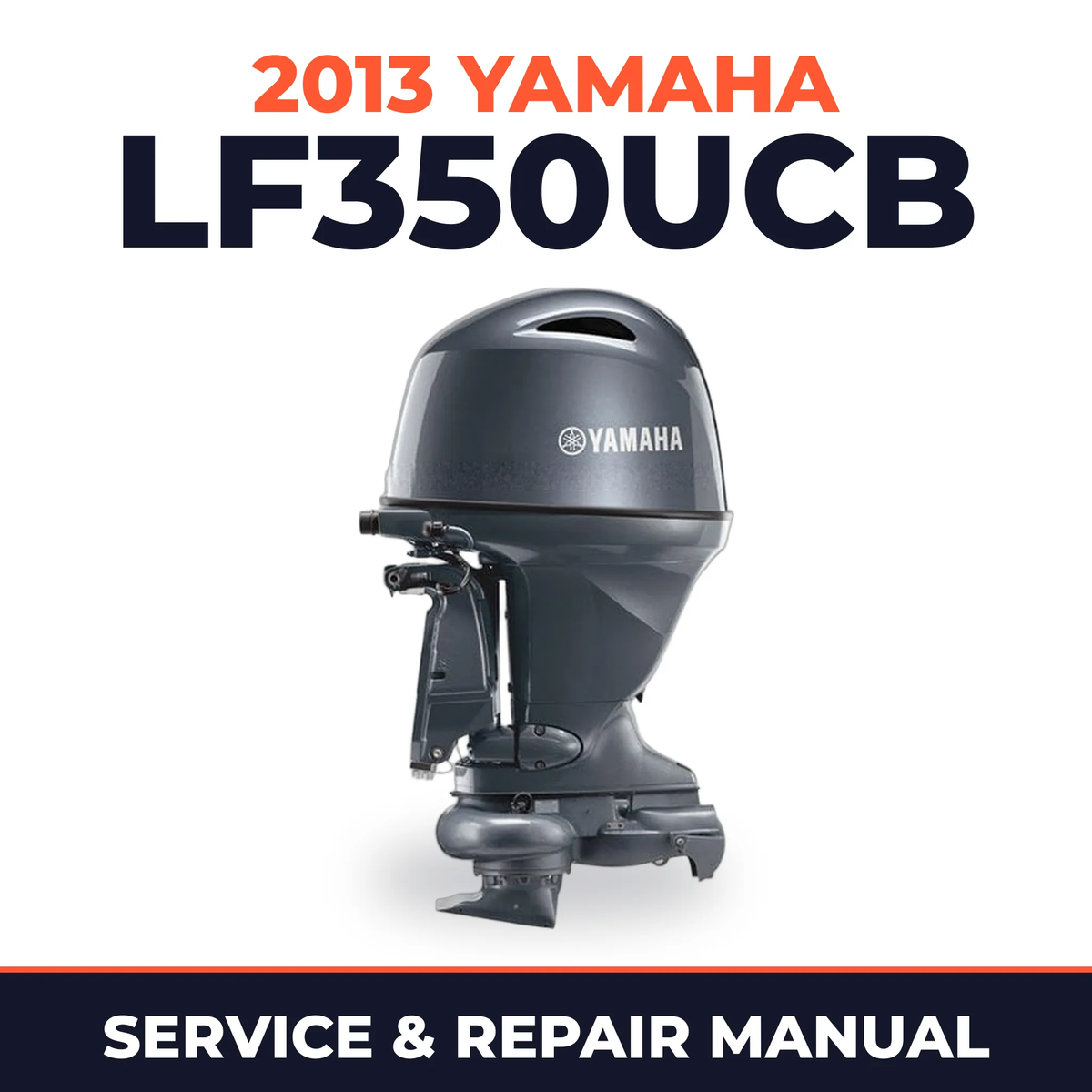 2013 Yamaha LF350UCB Service and Repair Manual