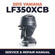 2013 Yamaha LF350XCB Service and Repair Manual