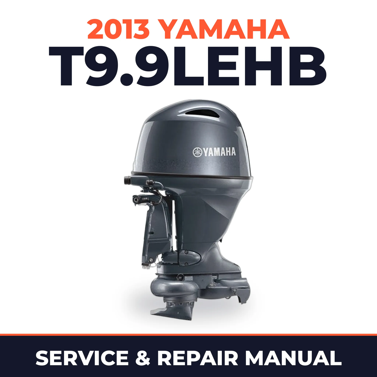 2013 Yamaha T9.9LEHB Service and Repair Manual