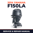2014 Yamaha F150LA Service and Repair Manual