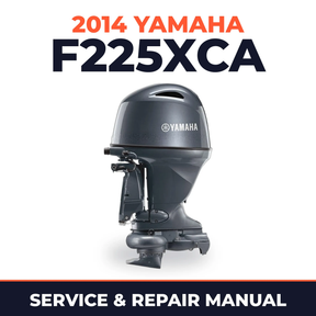 2014 Yamaha F225XCA Service and Repair Manual