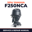 2014 Yamaha F250NCA Service and Repair Manual