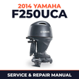 2014 Yamaha F250UCA Service and Repair Manual