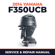 2014 Yamaha F350UCB Service and Repair Manual