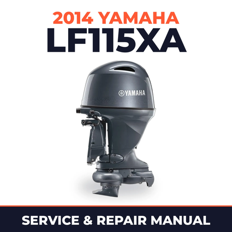 2014 Yamaha LF115XA Service and Repair Manual