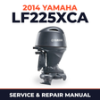 2014 Yamaha LF225XCA Service and Repair Manual